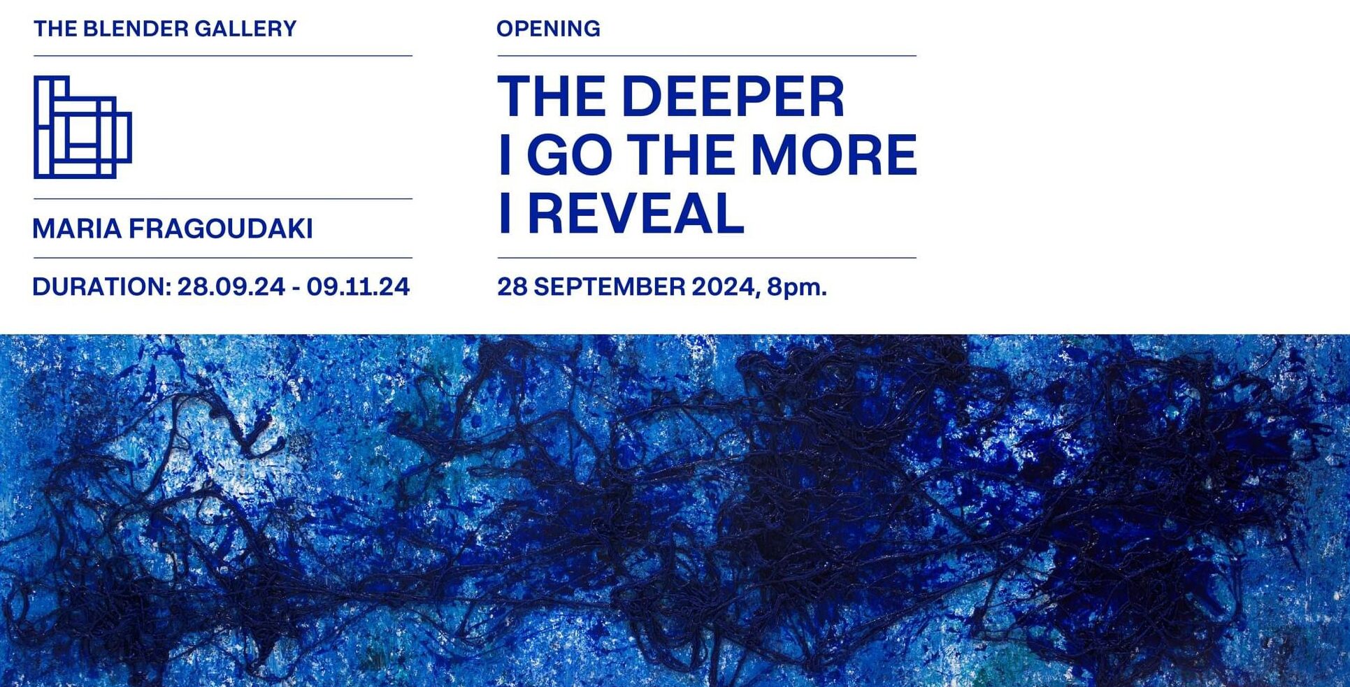 The Deeper I go the More I Reveal - Exhibition
